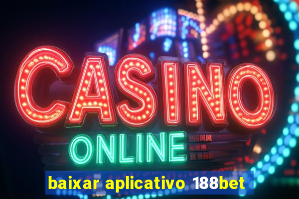 baixar aplicativo 188bet